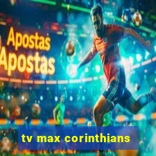 tv max corinthians